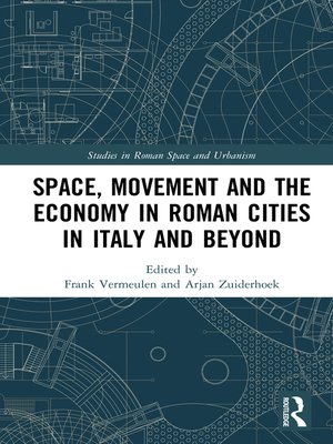 cover image of Space, Movement and the Economy in Roman Cities in Italy and Beyond